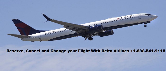 Reserve, Cancel and Change your Flight With Delta Airlines