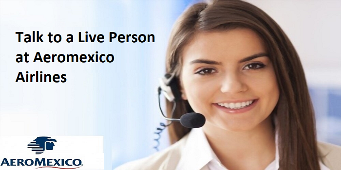 Talk to a Live Person at Aeromexico Airlines